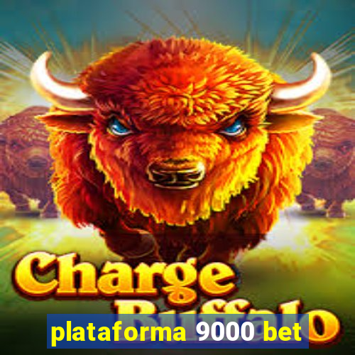 plataforma 9000 bet